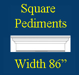 Square pediments bottom width 86"