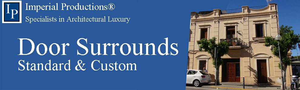 Door surrounds - a complete collection with pediments and pilasters standard and custom sizes and designs