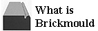click for what is brickmold